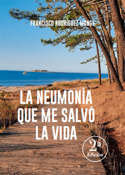 La neumonía que me salvó la vida (2ª Ed.)