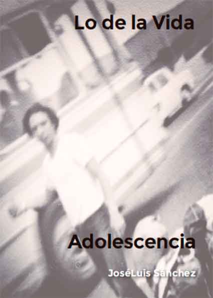 Lo de la vida. Adolescencia