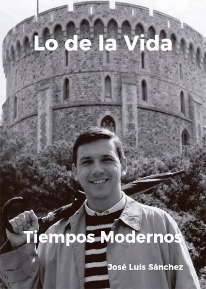 Lo de la vida, tiempos modernos